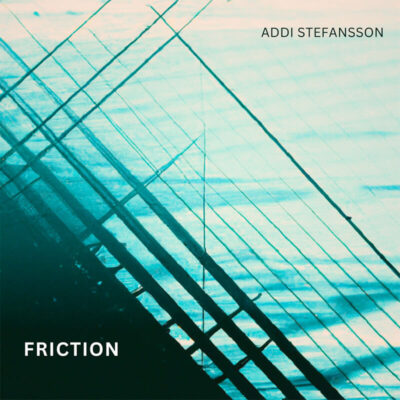 Addi Stefansson — Friction & Elevation — Cover